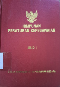 Himpunan Peraturan Kepegawaian Jilid I