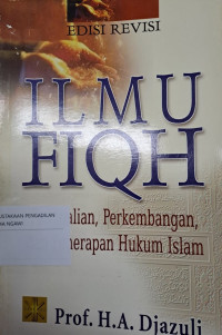 Image of Ilmu Fiqh: Penggalian, Perkembangan, dan Penerapan Hukum Islam