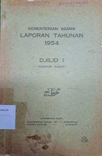 Image of Kementerian Agama Laporan Tahunan 1954 Djilid I (Kantor Pusat)