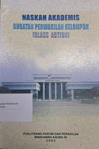 Naskah Akademis Gugatan Perwakilan Kelompok (Class Action)